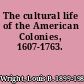 The cultural life of the American Colonies, 1607-1763.
