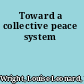 Toward a collective peace system
