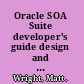 Oracle SOA Suite developer's guide design and build service-oriented architecture solutions with the Oracle SOA Suite 10gR3 /
