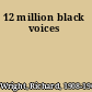 12 million black voices