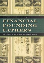 Financial founding fathers : the men who made America rich /