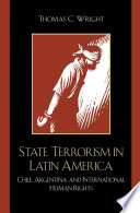 State terrorism in Latin America Chile, Argentina, and international human rights /