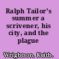 Ralph Tailor's summer a scrivener, his city, and the plague /