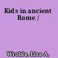 Kids in ancient Rome /