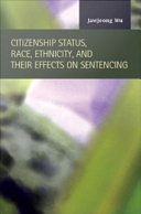 Citizenship status, race, ethnicity, and their effects on sentencing