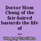 Doctor Mom Chung of the fair-haired bastards the life of a wartime celebrity /