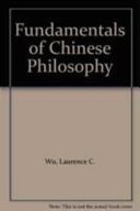 Fundamentals of Chinese philosophy = [Chung-kuo che hsüeh kang yao] /