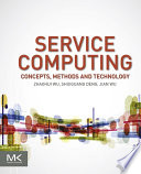 Service computing : concepts, methods and technology /