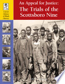 An appeal for justice : the trials of the Scottsboro Nine /