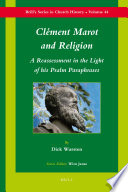 Clément Marot and religion a reassessment in the light of his Psalm paraphrases /