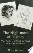 The nightmare of history : the fictions of Virginia Woolf and D.H. Lawrence /