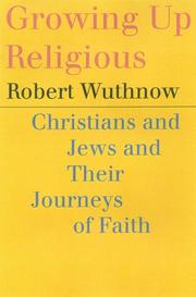 Growing up religious : Christians and Jews and their journeys of faith /