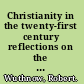 Christianity in the twenty-first century reflections on the challenges ahead /