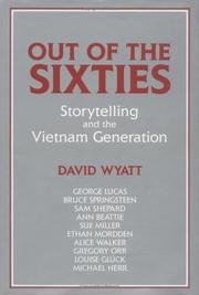 Out of the sixties : storytelling and the Vietnam generation /