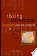 Risking difference identification, race, and community in contemporary fiction and feminism /