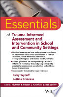 Essentials of trauma-informed assessment and intervention in school and community settings /