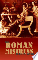 The Roman mistress ancient and modern representations /