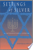 Settings of silver : an introduction to Judaism /