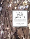 The book of old silver, English, American, foreign /