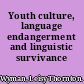 Youth culture, language endangerment and linguistic survivance