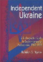 Independent Ukraine : a bibliographic guide to English-language publications, 1989-1999 /