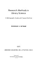 Research methods in library science ; a bibliographic guide with topical outlines /