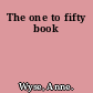 The one to fifty book