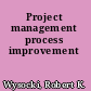 Project management process improvement