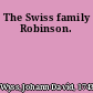 The Swiss family Robinson.