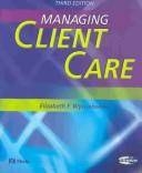 Managing client care /