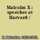 Malcolm X : speeches at Harvard /