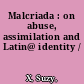 Malcriada : on abuse, assimilation and Latin@ identity /