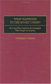 What happened to the Soviet Union? : how and why American sovietologists were caught by surprise /