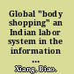 Global "body shopping" an Indian labor system in the information technology industry /