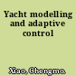 Yacht modelling and adaptive control