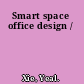 Smart space office design /
