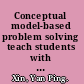 Conceptual model-based problem solving teach students with learning difficulties to solve math problems /