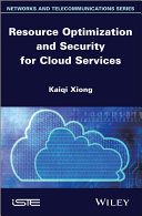 Resource optimization and security for cloud services /