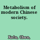 Metabolism of modern Chinese society.