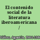 El contenido social de la literatura iberoamericana /