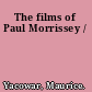 The films of Paul Morrissey /