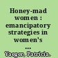 Honey-mad women : emancipatory strategies in women's writing /