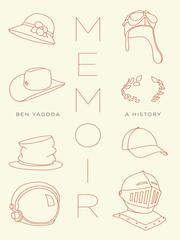 Memoir : a history / Ben Yagoda.