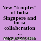 New "temples" of India Singapore and India collaboration in information technology parks /