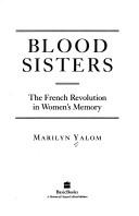 Blood sisters : the French Revolution in women's memory /