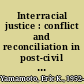 Interracial justice : conflict and reconciliation in post-civil rights America /