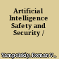 Artificial Intelligence Safety and Security /