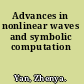 Advances in nonlinear waves and symbolic computation