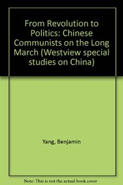 From revolution to politics : Chinese communists on the long march /