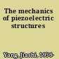 The mechanics of piezoelectric structures